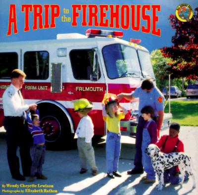 A Trip to the Firehouse - Lewison, Wendy Cheyette, and Hathon, Elizabeth (Photographer)