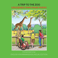 A Trip to the Zoo: English-Kinyarwanda Bilingual Edition