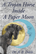 A Trojan Horse Inside a Paper Moon