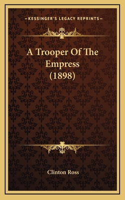A Trooper of the Empress (1898) - Ross, Clinton