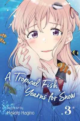 A Tropical Fish Yearns for Snow, Vol. 3 - Hagino, Makoto