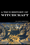 A True History of Witchcraft