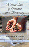 A True Tale of Science and Discovery