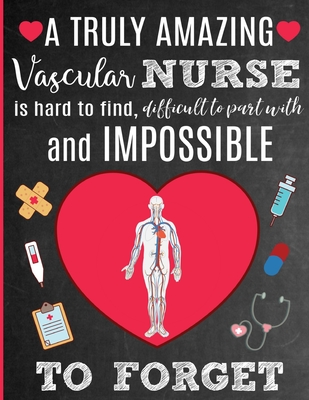 A Truly Amazing Vascular Nurse Is Hard To Find, Difficult To Part With And Impossible To Forget: Thank You Appreciation Gift for Vascular Access Team, VAT, Vein Disease Nurses: Notebook - Journal - Diary for World's Best Vascular Nurse - Studios, Sentiments, and Studio, Sweet Sentiments