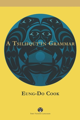 A Tsilhqt'n Grammar - Cook, Eung-Do