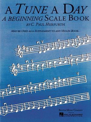 A Tune a Day: A Beginning Scale Book - Herfurth, C Paul