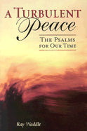 A Turbulent Peace: The Psalms for Our Time