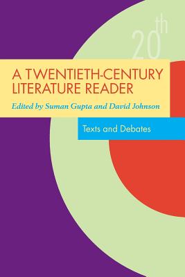 A Twentieth-Century Literature Reader: Texts and Debates - Gupta, Suman (Editor), and Johnson, David (Editor)