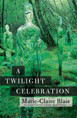A Twilight Celebration - Blais, Marie-Claire, and Spencer, Nigel (Translated by)