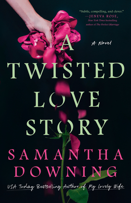 A Twisted Love Story - Downing, Samantha