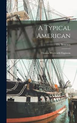 A Typical American: Thomas Wentworth Higginson - Bentzon, Th