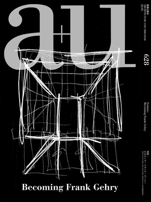 a+u 628 2023:01 Becoming Frank Gehry - A+u Publishing (Editor)
