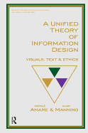 A Unified Theory of Information Design: Visuals, Text and Ethics