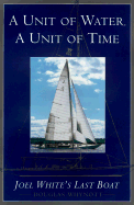 A Unit of Water, a Unit of Time - Whynott, Douglas