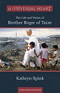 A Universal Heart: The Life and Vision of Brother Roger of Taize