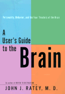 A User's Guide to the Brain: Perception, Attention and the Four Theaters of the Brain