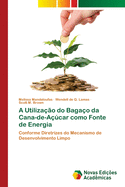 A Utilizao do Bagao da Cana-de-Acar como Fonte de Energia