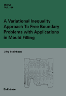 A Variational Inequality Approach to free Boundary Problems with Applications in Mould Filling