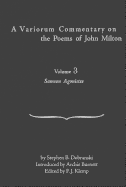 A Variorum Commentary on Poems of John Milton: Volume 3 [Samson Agonistes]