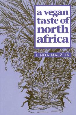 A Vegan Taste of North Africa - Majzlik, Linda