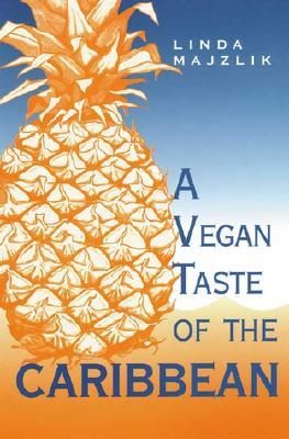 A Vegan Taste of the Caribbean - Majzlik, Linda