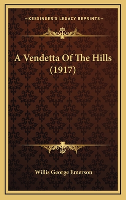 A Vendetta of the Hills (1917) - Emerson, Willis George