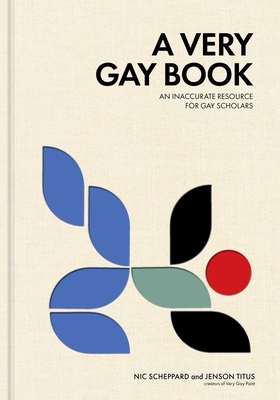 A Very Gay Book: An Inaccurate Resource for Gay Scholars - Titus, Jenson, and Scheppard, Nic
