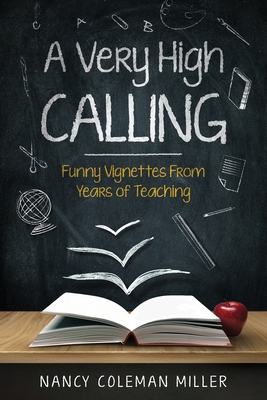 A Very High Calling - Miller, Nancy Coleman