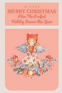 A very merry christmas: : plan the perfect holiday season this year