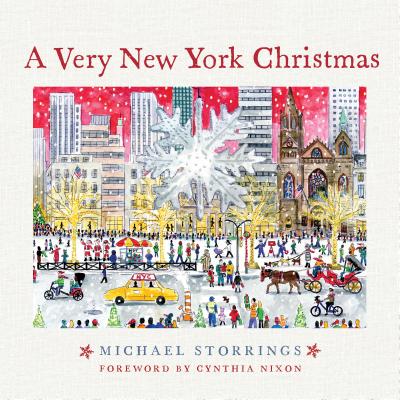 A Very New York Christmas - Storrings, Michael, and Nixon, Cynthia (Foreword by)