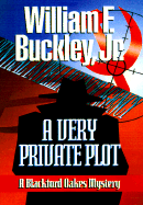 A Very Private Plot - Buckley, William F, Jr.