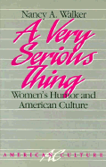 A Very Serious Thing: Women's Humor and American Culture Volume 2