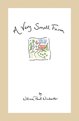 A Very Small Farm - Winchester, William Paul
