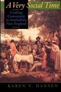 A Very Social Time: Crafting Community in Antebellum New England