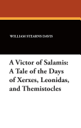 A Victor of Salamis: A Tale of the Days of Xerxes, Leonidas, and Themistocles