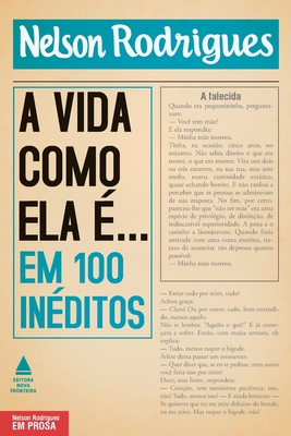 A vida como ela ... em 100 in - Rodrigues, Nelson