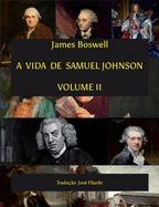 A Vida de Samuel Johnson - Volume II: Traduo Jos Filardo