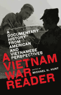 A Vietnam War Reader: A Documentary History from American and Vietnamese Perspectives