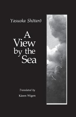 A View by the Sea - Yasuoka, Sh tar , and Wigen, Kren (Translated by)