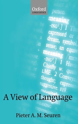 A View of Language - Seuren, Pieter A M