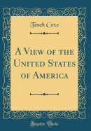 A View of the United States of America (Classic Reprint)