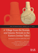 A Village from the Roman and Islamic Periods in the Eastern Jordan Valley: Excavations at Tell Abu Sarbut 2012 - 2015