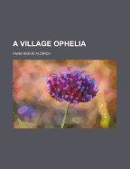 A Village Ophelia