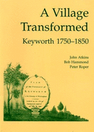 A Village Transformed: Keyworth, 1750-1850