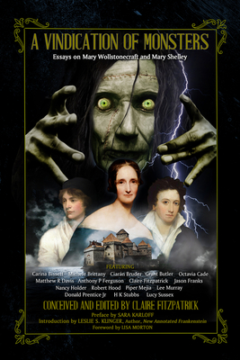 A Vindication of Monsters: Essays on Mary Wollstonecraft and Mary Shelley - Sussex, Lucy, and Holder, Nancy, and Karloff, Sara