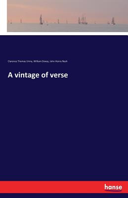 A vintage of verse - Doxey, William, and Urmy, Clarence Thomas, and Nash, John Henry