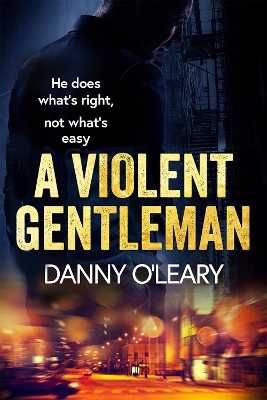 A Violent Gentleman: For fans of Martina Cole and Kimberley Chambers - O'Leary, Danny