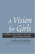 A Vision for Girls: Gender, Education, and the Bryn Mawr School