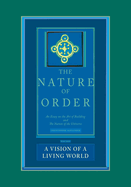 A Vision of a Living World: The Nature of Order, Book 3: An Essay of the Art of Building and the Nature of the Universe