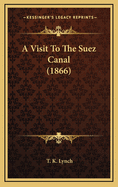 A Visit to the Suez Canal (1866)